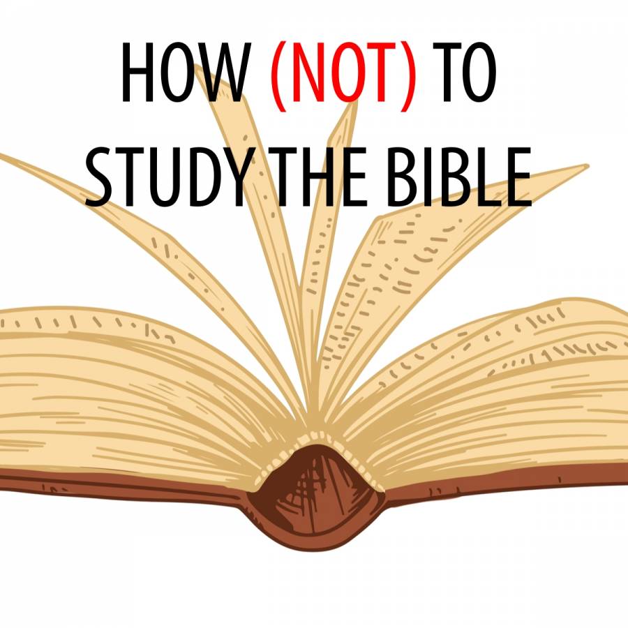 HOW (NOT) TO READ THE BIBLE